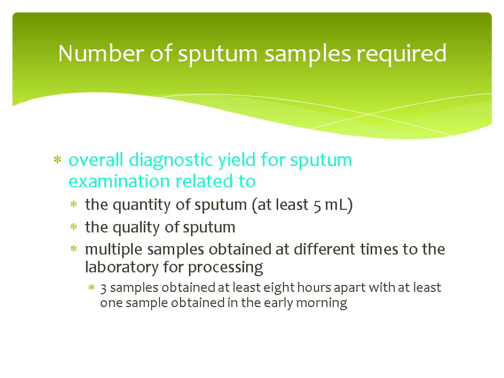 overall diagnostic yield for sputum examination related to the quantity of sputum (at least